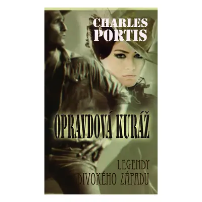 Opravdová kuráž (Portis Charles)