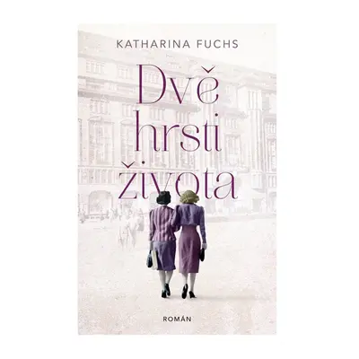 Dvě hrsti života (Katharina Fuchs)