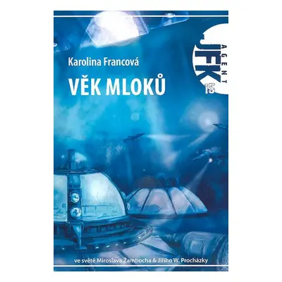 JFK 15 - Věk mloků (Karolina Francová)