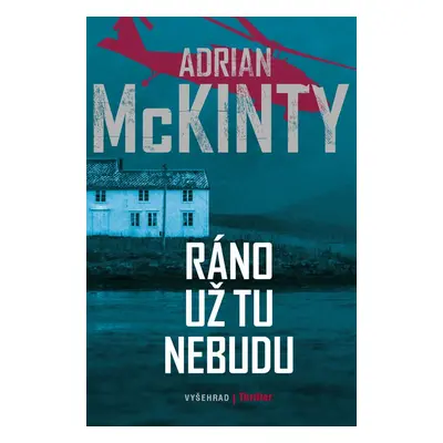 Ráno už tu nebudu (Adrian McKinty)