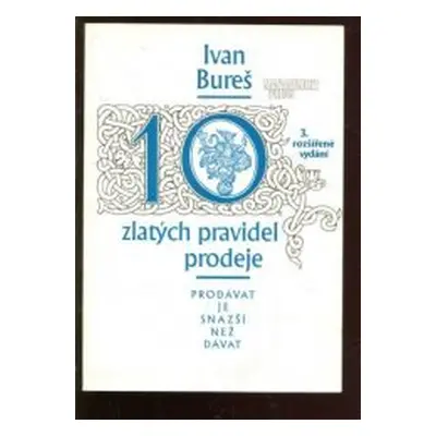 10 zlatých pravidel prodeje (Ivan Bureš)