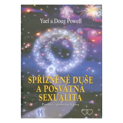 Spřízněné duše a posvátná sexualita (Yael Powell)