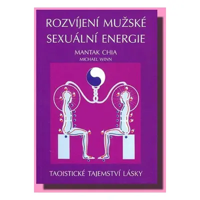 Rozvíjení mužské sexuální energie (Chia, Mantak)