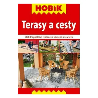 Terasy a cesty - Stabilní podklad, realizace z kamene a ze dřeva