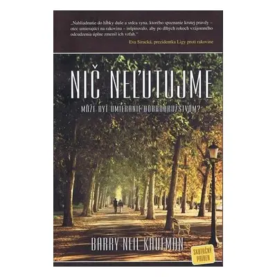 Nič neľutujme (Barry Neil Kaufman) (slovensky)