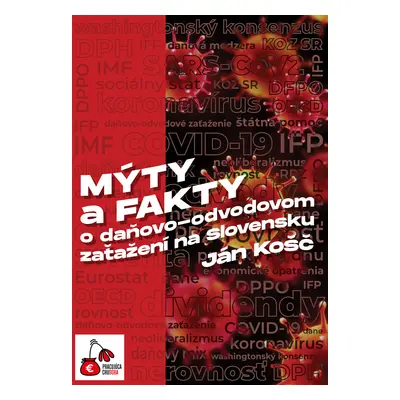 Mýty a fakty o daňovo-odvodovom zaťažení na Slovensku (Ján Košč) (slovensky)