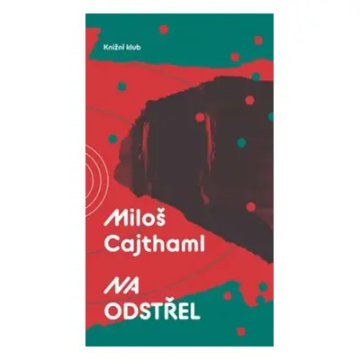 Na odstřel (Miloš Cajthaml)