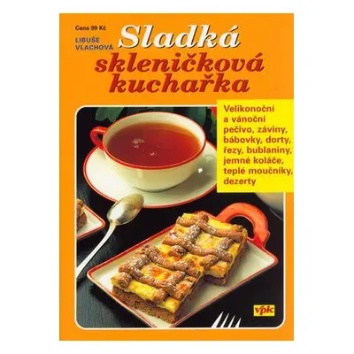 Sladká skleničková kuchařka (Libuše Vlachová)