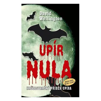 Upír nula - Hrůzostrašný příběh upíra (David Wellington)