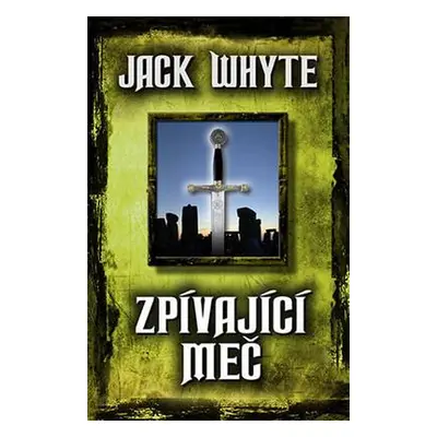 Zpívající meč (Jack Whyte)