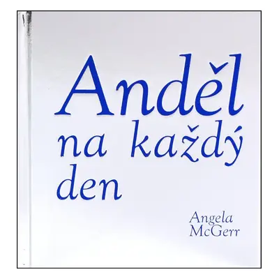 Anděl na každý den (Angela McGerr)