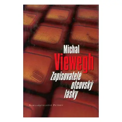 Zapisovatelé otcovský lásky (Michal Viewegh)