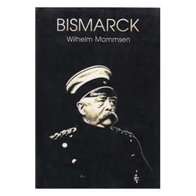 Bismarck (Wilhelm Mommsen)