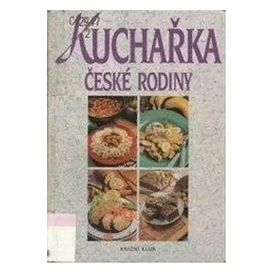 Kuchařka české rodiny (Hana Sedláčková)