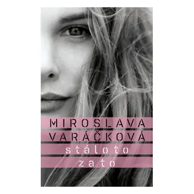 Stálo to za to (Miroslava Varáčková) (slovensky)