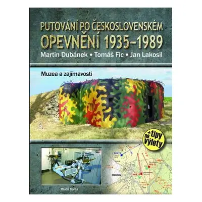 Putování po československém opevnění 1935 – 1989 (Martin Dubánek)