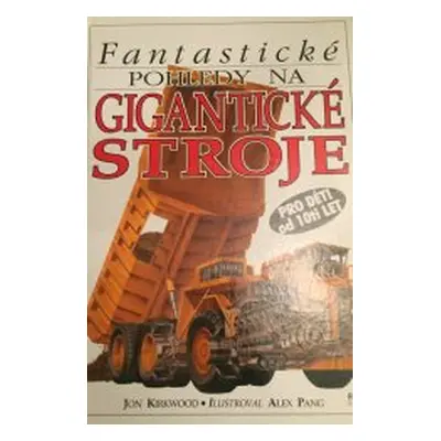 Fantastické pohledy na gigantické stroje (Jon Kirkwood)