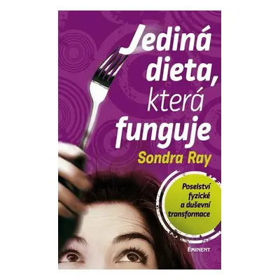 Jediná dieta, která funguje (Ray Sondra)