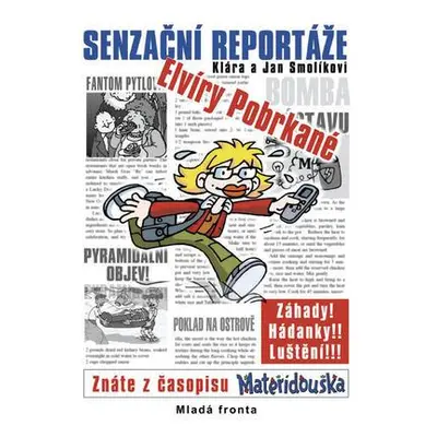 Senzační reportáže Elvíry Pobrkané (Smolíkovi Klára a Jan)