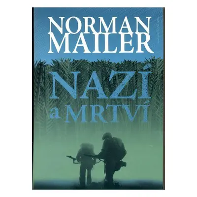 Nazí a mrtví (Mailer Norman)