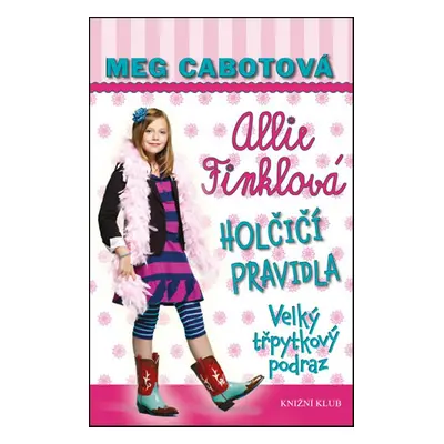 Holčičí pravidla 5: Allie Finklová - Velký třpytkový podraz (Meg Cabotová)