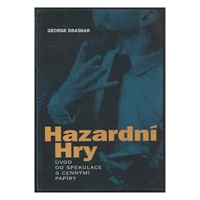 Hazardní hry úvod do spekul (Drasnar, George)