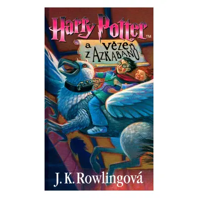 Harry Potter a vězeň z Azbakanu (Joanne K. Rowlingová)