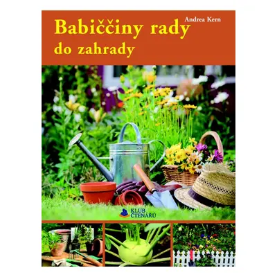 Babiččiny rady do zahrady (Andrea Kern)