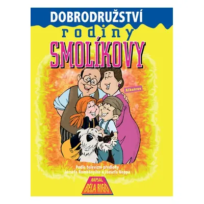 Podivuhodná dobrodružství rodiny Smolíkovy (Béla Rigó)