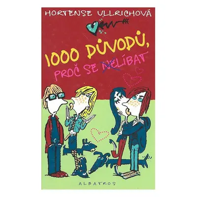 1000 důvodů, proč se nelíbat (Hortense Ullrichová)