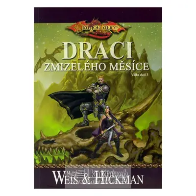 DragonLance: Válka duší 3 - Draci zmizelého měsíce (Margaret Weis)