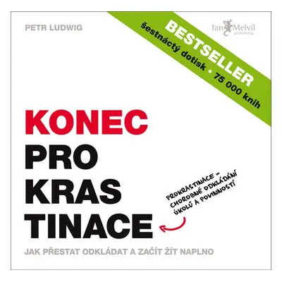 Konec prokrastinace - Jak přestat odkládat a začít žít naplno (Petr Ludwig)