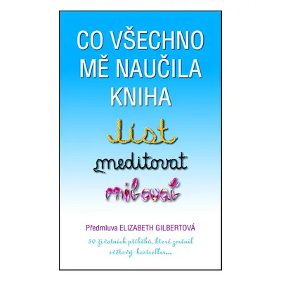 Co všechno mě naučila kniha Jíst, meditovat, milovat (Elizabeth Gilbert)