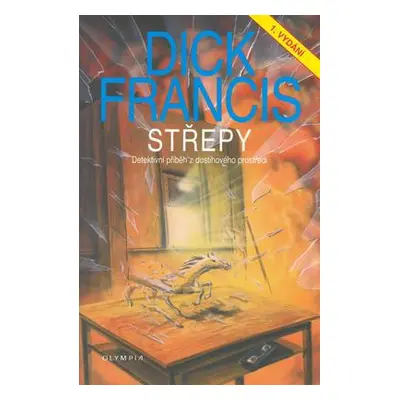 Střepy (Dick Francis)