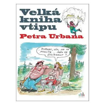 Velká kniha vtipu Petra Urbana (Petr Urban)