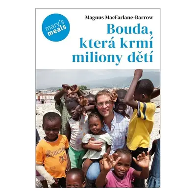 Bouda, která krmí milion dětí (MacFarlane-Barrow Magnus)