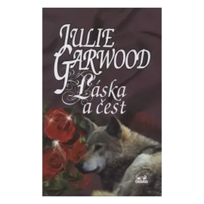 Láska a čest (Julie Garwood)