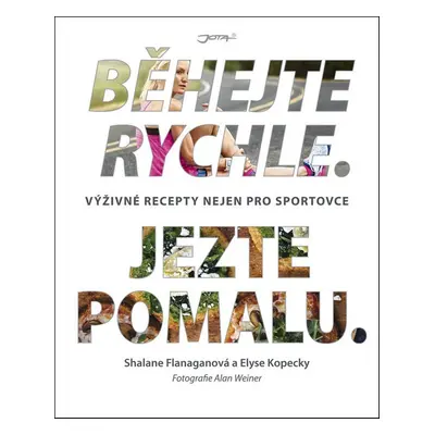 Běhejte rychle, jezte pomalu (Shalane Flanaganová)