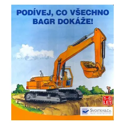 Podívej, co všechno bagr dokáže (Julika Winter)