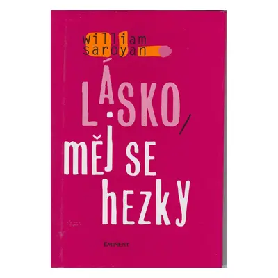 Lásko, měj se hezky (William Saroyan)