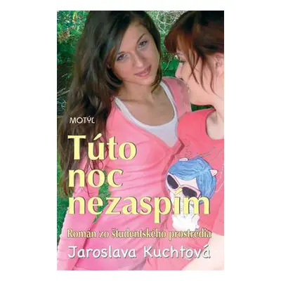 Túto noc nezaspím (Jaroslava Kuchtová) (slovensky)