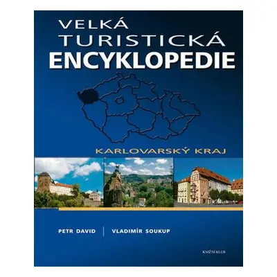 Velká turistická encyklopedie - Karlovarský kraj (Petr David)