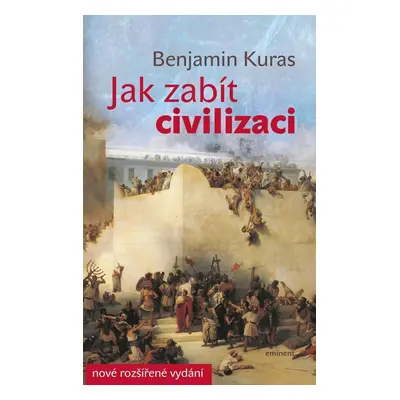 Jak zabít civilizaci (Benjamin Kuras)