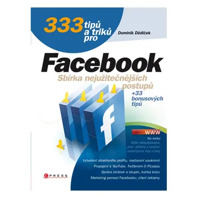 333 tipů a triků pro Facebook (Dominik Dědiček)