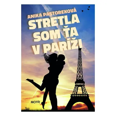 Stretla som ťa v Paríži (Anika Pastoreková) (slovensky)