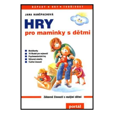 Hry pro maminky s dětmi (Jana Hanšpachová)