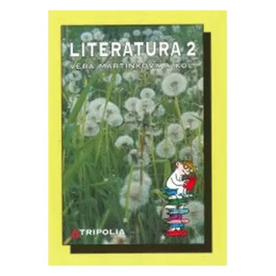 Literatura 2 - pro 2. ročník středních škol (Martinková Věra )