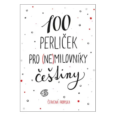 100 perliček pro (ne)milovníky češtiny (Červená propiska)