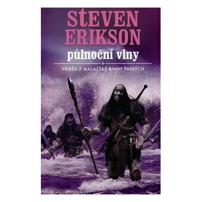 Půlnoční vlny - Malazská Kniha padlých (Steven Erikson)