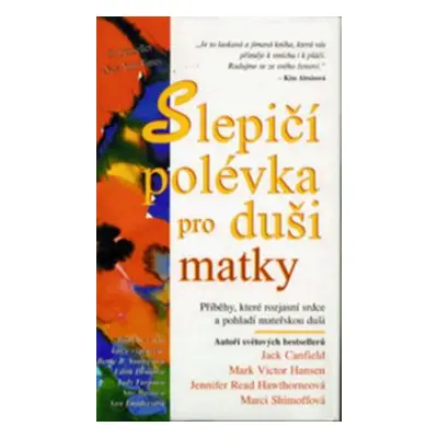 Slepičí polévka pro duši matky (Jack Canfield)